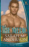 The Medic di Sarah M. Anderson edito da LIGHTNING SOURCE INC
