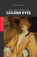 The Girl with the Golden Eyes di Honore de Balzac edito da Createspace Independent Publishing Platform