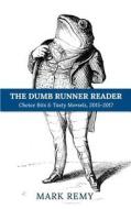 The Dumb Runner Reader: Choice Bits & Tasty Morsels, 2015-2017 di Mark Remy edito da Createspace Independent Publishing Platform
