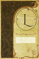 Monogram L Journal: Blank Notebook Diary Log di N. D. Author Services edito da Createspace Independent Publishing Platform