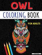 Owl Coloring Book for Adults di Amelia Sealey edito da Amelia Sealey