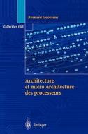 Architecture Et Micro-architecture Des Processeurs di Bernard Goossens edito da Springer Verlag