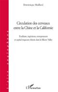 Circulation des cerveaux entre la Chine et la Californie di Dominique Maillard edito da Editions L'Harmattan