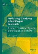 Fascinating Transitions In Multilingual Newscasts di Gaia Aragrande edito da Springer Nature Switzerland AG