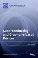 Superconducting- and Graphene-based Devices edito da MDPI AG