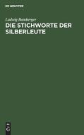 Die Stichworte der Silberleute di Ludwig Bamberger edito da De Gruyter