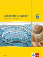 Lambacher Schweizer. 6. Schuljahr G8. Schülerbuch. Neubearbeitung. Hessen edito da Klett Ernst /Schulbuch