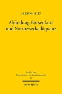 Abfindung, Börsenkurs und Normzweckadäquanz di Sabrina Seitz edito da Mohr Siebeck GmbH & Co. K