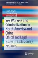Sex Workers and Criminalization in North America and China di Susan Dewey, Treena Orchard, Tiantian Zheng edito da Springer International Publishing