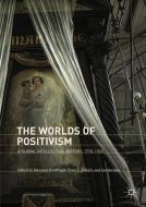 The Worlds of Positivism edito da Springer-Verlag GmbH