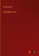 The Angel of Love di Richard Sturges edito da Outlook Verlag