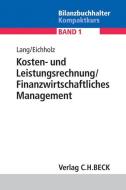 Kosten- und Leistungsrechnung, Finanzwirtschaftliches Management di Helmut Lang, Rüdiger R. Eichholz edito da Beck C. H.