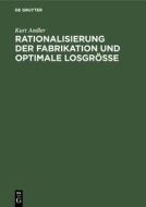 Rationalisierung der Fabrikation und optimale Losgröße di Kurt Andler edito da De Gruyter
