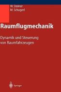 Raumflugmechanik di Wolfgang Steiner, Martin Schagerl edito da Springer-Verlag GmbH