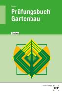 Prüfungsbuch Gartenbau di Holger Seipel edito da Handwerk + Technik GmbH