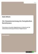 Die Zusammensetzung Des Europ Ischen Betriebsrates di Malte Wilhelm edito da Grin Verlag Gmbh