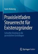 Praxisleitfaden Steuerrecht Fur Existenzgrunder di Karin Nickenig edito da Springer Gabler