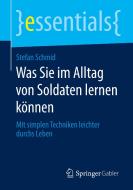 Was Sie im Alltag von Soldaten lernen können di Stefan Schmid edito da Springer Fachmedien Wiesbaden