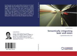 Semantically integrating laser and vision di Luciano Oliveira edito da LAP Lambert Academic Publishing