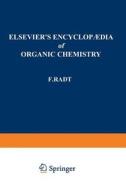 Elsevier's Encyclopaedia of Organic Chemistry di Edith Josephy, F. Radt edito da Springer Berlin Heidelberg