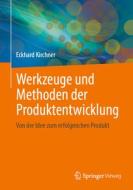 Werkzeuge und Methoden der Produktentwicklung di Eckhard Kirchner edito da Springer-Verlag GmbH