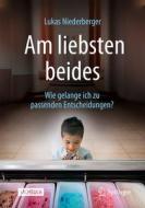 Am liebsten beides di Lukas Niederberger edito da Springer Berlin Heidelberg