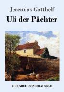 Uli der Pächter di Jeremias Gotthelf edito da Hofenberg