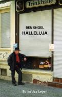 Halleluja - So ist das Leben di Ben Engel edito da Books on Demand