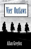 Vier Outlaws di Peter Eckmann edito da Books on Demand