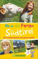 Ab in die Ferien - Südtirol di Wilfried Bahnmüller, Lisa Bahnmüller edito da Bruckmann Verlag GmbH