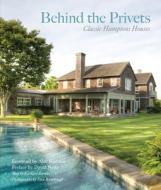 Behind The Privets: Classic Hampton Houses di Stanley Rumbough, Richard Barons edito da Prestel