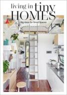 Living In Tiny Homes: Big Ideas For Small Spaces di Marion Hellweg edito da Prestel