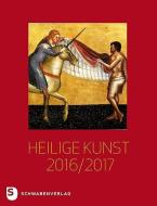 Heilige Kunst 2016/2017 edito da Schwabenverlag AG