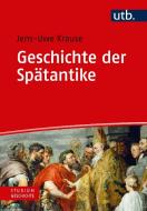 Geschichte der Spätantike di Jens-Uwe Krause edito da Francke A. Verlag