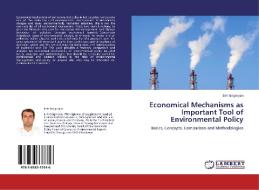 Economical Mechanisms as Important Tool of Environmental Policy di Erik Grigoryan edito da LAP Lambert Acad. Publ.