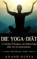 Die Yoga-Diät di Anand Gupta edito da Books on Demand