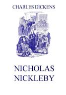 Nicholas Nickleby di Charles Dickens edito da Jazzybee Verlag
