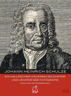 Johann Heinrich Schulze di Hans-Dieter Zimmermann edito da Hasenverlag GmbH