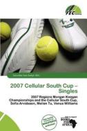 2007 Cellular South Cup - Singles edito da Fec Publishing