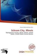 Schram City, Illinois edito da Dign Press