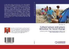 Cultural Leisure and Leisure Behaviour for Social Change di Vincent Ighodaro edito da LAP LAMBERT Academic Publishing