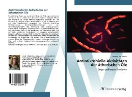 Antimikrobielle Aktivitäten der ätherischen Öle di Jasmina Stojiljkovic edito da AV Akademikerverlag