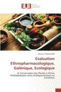 Evaluation Ethnopharmacologique, Galénique, Ecologique di Docteur Tsabang Nolé edito da Éditions universitaires européennes