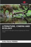 LITERATURE, CINEMA AND ECOLOGY di Arthur Denos Monga edito da Our Knowledge Publishing