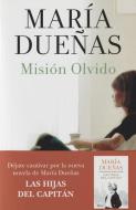 Misión olvido di María Dueñas edito da Booket