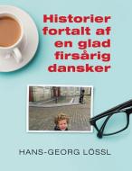 Historier fortalt af en glad firsårig dansker di Hans-Georg Lössl edito da Books on Demand