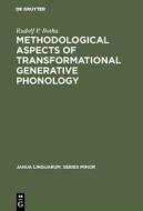 Methodological Aspects of Transformational Generative Phonology di Rudolf P. Botha edito da De Gruyter Mouton