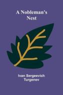 A Nobleman's Nest di Ivan Sergeevich Turgenev edito da Alpha Editions