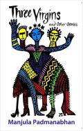 Three Virgins and Other Stories di Manjula Padmanabhan edito da ZUBAAN BOOKS