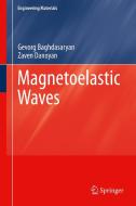 Magnetoelastic Waves di Gevorg Baghdasaryan, Zaven Danoyan edito da Springer-Verlag GmbH